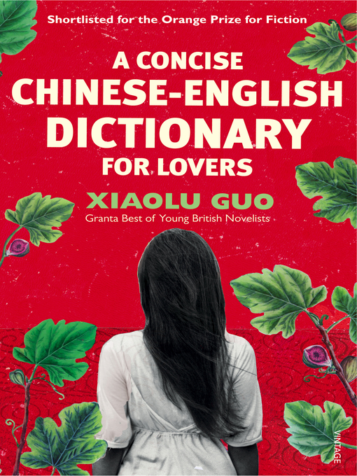Title details for A Concise Chinese-English Dictionary for Lovers by Xiaolu Guo - Available